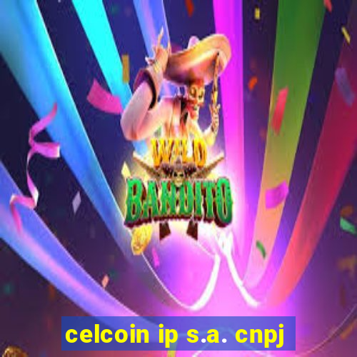 celcoin ip s.a. cnpj